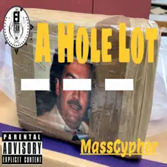A Hole Lotta - Single by Mass Cypher album reviews, ratings, credits