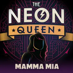 Mamma Mia - Single by The Neon Queen album reviews, ratings, credits