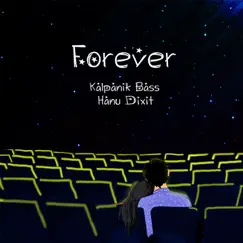 Forever - Single by Kalpanik Bass & Hanu Dixit album reviews, ratings, credits