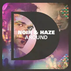 Around (Remixes) by Noir & Haze album reviews, ratings, credits