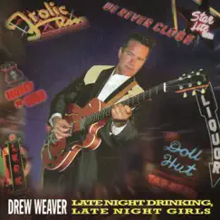 Late Night Drinking, Late Night Girls by Drew Weaver album reviews, ratings, credits