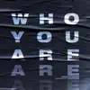 Who You Are (feat. Renee Dion) - Single album lyrics, reviews, download