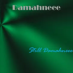 Still Damahneee - Single by Damahneee album reviews, ratings, credits