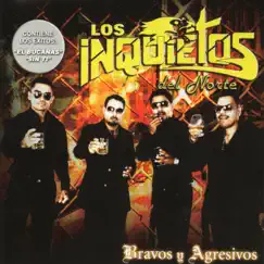 Bravos y Agresivos by Los Inquietos del Norte album reviews, ratings, credits