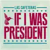If I Was President - Single album lyrics, reviews, download