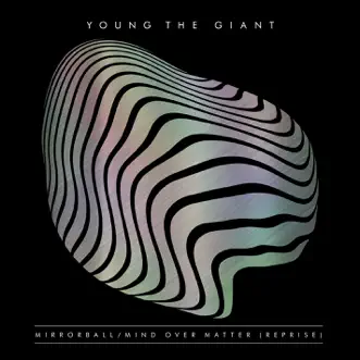 Download Mind Over Matter (Reprise) Young the Giant MP3