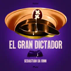 El Gran Dictador - Single by Sebastian Da Vinn album reviews, ratings, credits