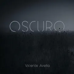 Oscuro - Single by Vicente Avella album reviews, ratings, credits