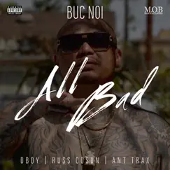 All Bad - Single by Buc Noi, Dboy, Russ Coson & Ant Trax album reviews, ratings, credits