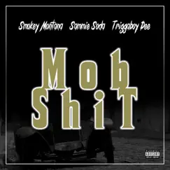 MOB Shit - Single by Smokey Montana, Sammie Soda & TriggaBoy Dee album reviews, ratings, credits