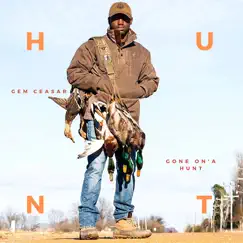 Gone on'a Hunt - Single by Gem Ceasar album reviews, ratings, credits