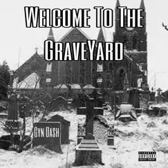 Welcome to the Graveyard - EP by GYN Dash album reviews, ratings, credits