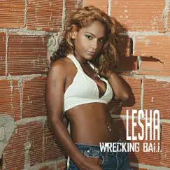 Wrecking Ball - Single by Lesha album reviews, ratings, credits
