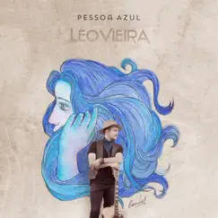 Pessoa Azul - Single by Léo Vieira album reviews, ratings, credits