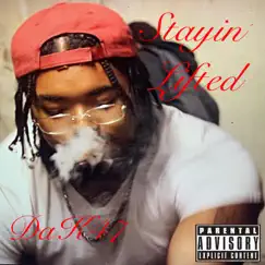 Stayin' Lifted - Single by DaK47 album reviews, ratings, credits