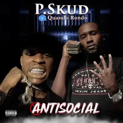Antisocial - Single by P.Skud & Quando Rondo album reviews, ratings, credits