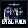 En el Avión (feat. Mc Calo, 21 cero & Gordo 3Xl) - Single album lyrics, reviews, download