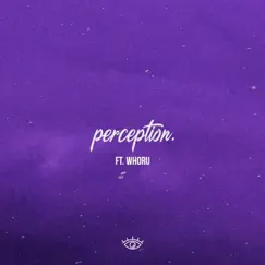 Perception (feat. whoru) Song Lyrics