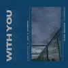 With You (feat. Futuristic & Jxve) - Single album lyrics, reviews, download