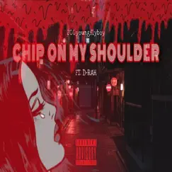 Chip on my shoulder (feat. D-RAH) Song Lyrics