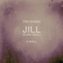 Jill (Sumn Real) - Single by Trey Songz album reviews, ratings, credits