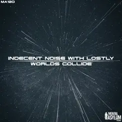 Worlds Collide - Single by Indecent Noise & Lostly album reviews, ratings, credits