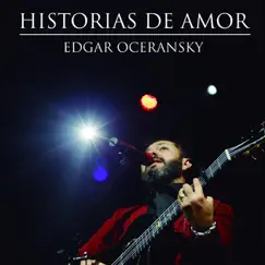 Historias De Amor - Single by Edgar Oceransky album reviews, ratings, credits