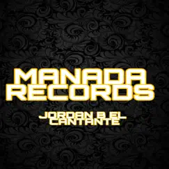 MANADA RECORDS - Single by JORDAN B EL CANTANTE album reviews, ratings, credits