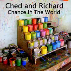 Chance in the World - Single by Ched and Richard album reviews, ratings, credits