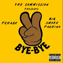 Bye Bye (feat. Big Smoke Pachino) Song Lyrics