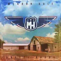 Gravel Roads by Mendon Hale album reviews, ratings, credits