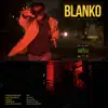 BLANKO - Single album lyrics, reviews, download