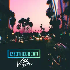Vibe - Single by IzzoTheGreat! album reviews, ratings, credits