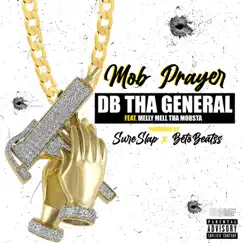 Mob Prayer (feat. DB Tha General & Melly Mell Tha Mobsta) - Single by SureSlap album reviews, ratings, credits