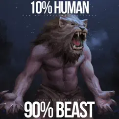 10% Human 90% Beast (Gym Motivational Speeches) by Fearless Motivation album reviews, ratings, credits