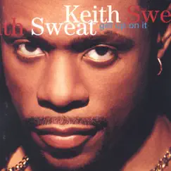 Get Up On It by Keith Sweat album reviews, ratings, credits