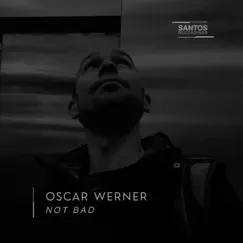Not Bad - Single by Oscar Werner album reviews, ratings, credits