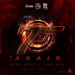7 Again (feat. Icee Dan) - Single by Medz Boss album reviews, ratings, credits