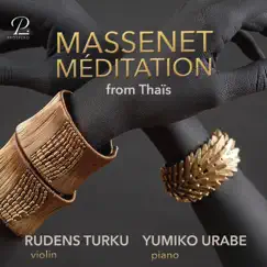 Méditation From Thaïs (Version for Violin and Piano) - Single by Rudens Turku & Yumiko Urabe album reviews, ratings, credits