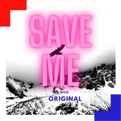 Save Me - Single by MGM Original album reviews, ratings, credits