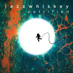 Petrified - Single by Jazzwhiskey album reviews, ratings, credits