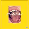 Blim Blau - Single album lyrics, reviews, download