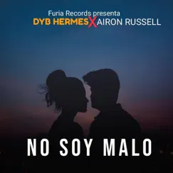 No Soy Malo (feat. Dyb Hermes & Airon Russell) Song Lyrics