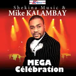 Mega Celebration (Live) by Mike Kalambay & Shekina Music album reviews, ratings, credits