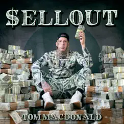 Sellout - Single by Tom MacDonald album reviews, ratings, credits