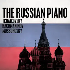 The Russian Piano: Tchaikovsky, Rachmaninov and Mussorgsky by Tomislav Bavnov album reviews, ratings, credits