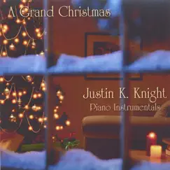 A Grand Christmas by Justin K. Knight album reviews, ratings, credits