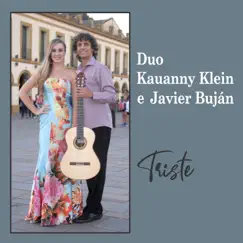 Triste - Single by Duo Kauanny Klein e Javier Buján album reviews, ratings, credits