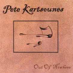 Out of Nowhere by Pete Kartsounes album reviews, ratings, credits