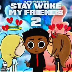 Stay Woke My Friends 2 by TLIVE album reviews, ratings, credits